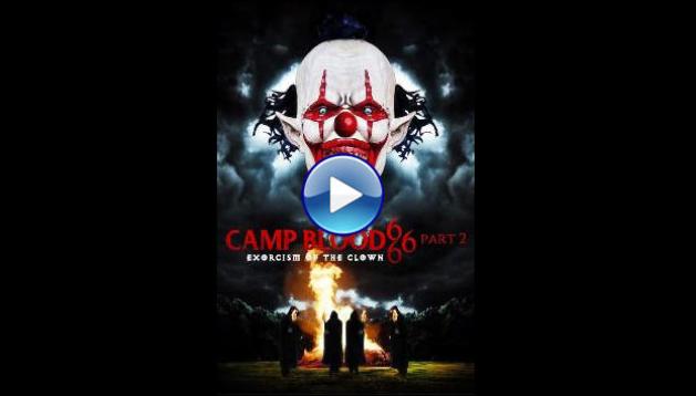 Camp Blood 666 Part 2: Exorcism of the Clown (2023)