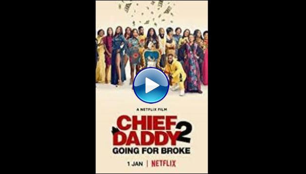 Chief Daddy 2: Going for Broke (2022)