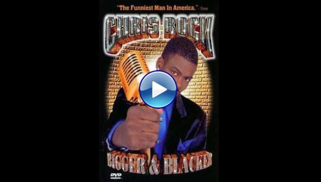 Chris Rock: Bigger & Blacker (1999)