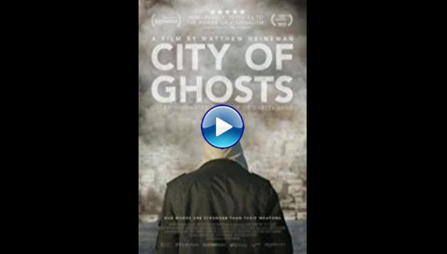 City of Ghosts (2017)