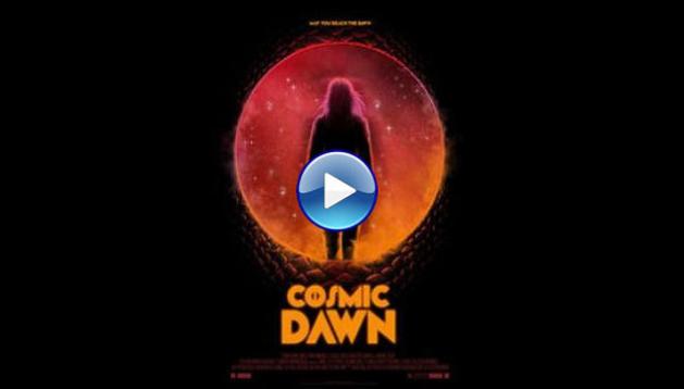 Cosmic Dawn (2022)