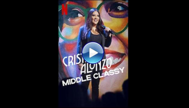 Cristela Alonzo: Middle Classy (2022)