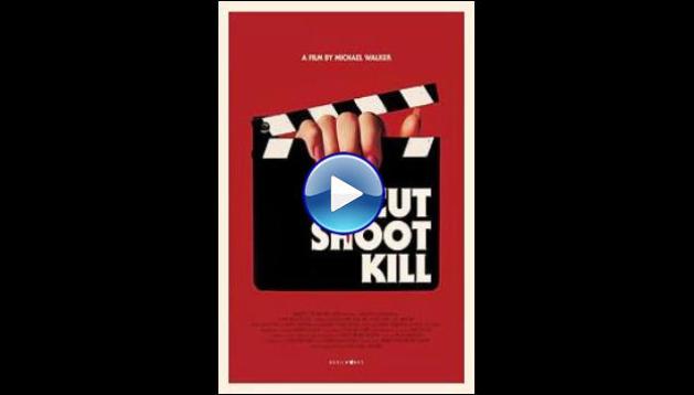 Cut Shoot Kill (2017)