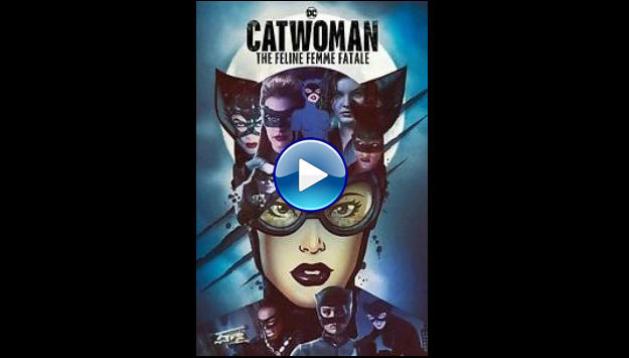 DC Villains - Catwoman: The Feline Femme Fatale (2021)