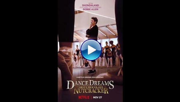 Dance Dreams: Hot Chocolate Nutcracker (2020)