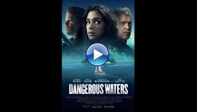 Watch Dangerous Waters (2023) Full Movie Online Free