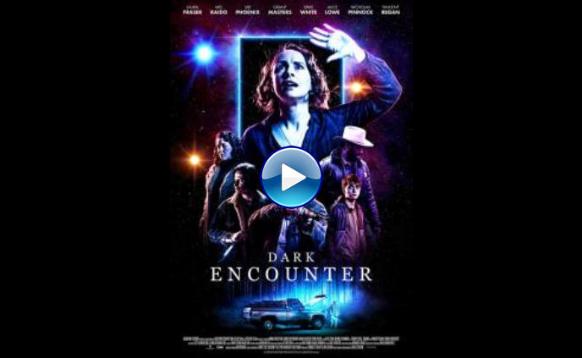 Dark Encounter (2019)