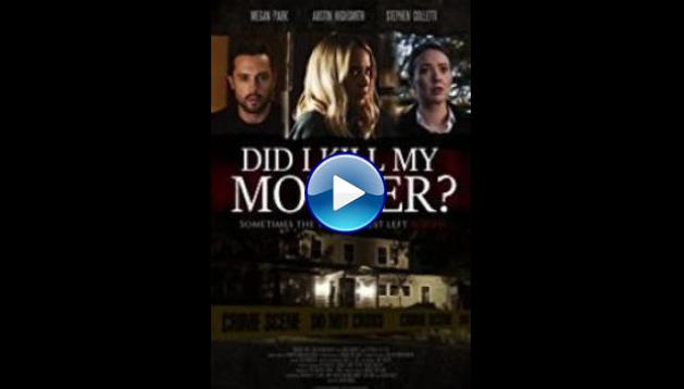 Did I Kill My Mother? (2018)