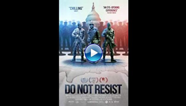 Do Not Resist (2016)