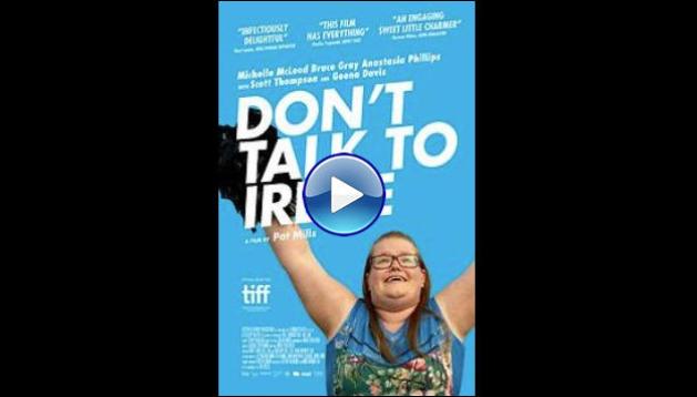 Don�t Talk to Irene (2017)