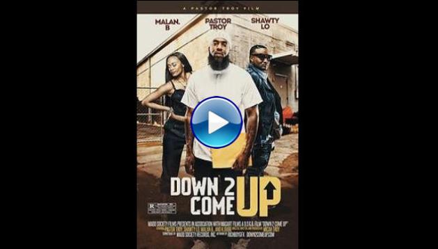 Down 2 Come Up (2019)