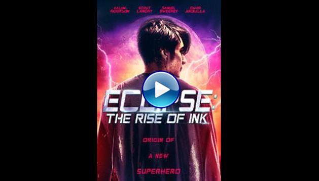 Eclipse: The Rise of Ink (2018)