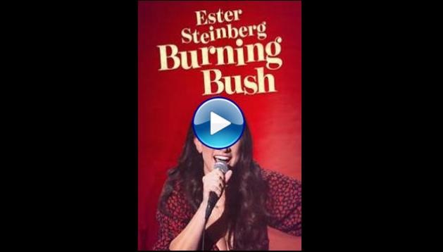 Ester Steinberg: Burning Bush (2021)