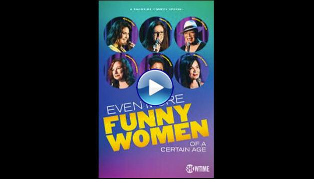 Even More Funny Women of a Certain Age (2021)