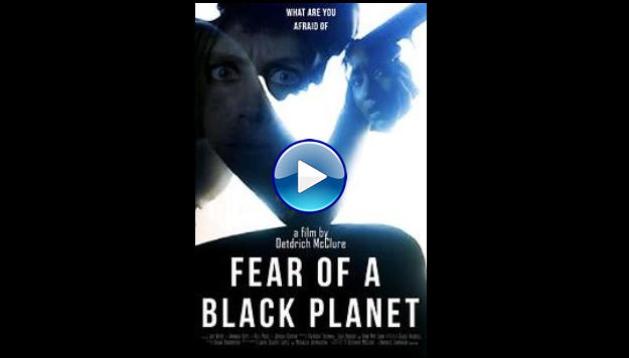 Fear of a Black Planet (2021)