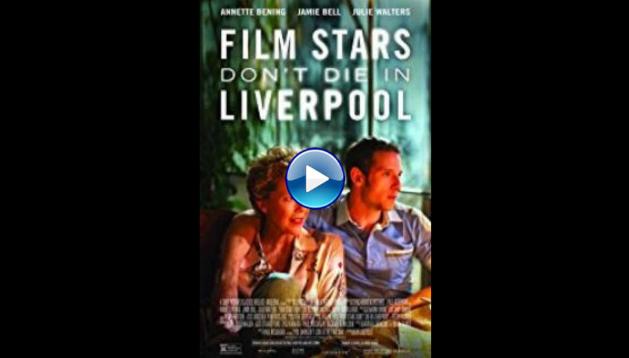 Film Stars Don't Die in Liverpool (2017)