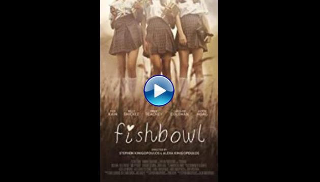 Fishbowl (2018)