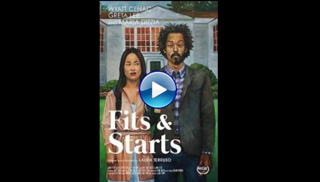 Fits and Starts (2017)