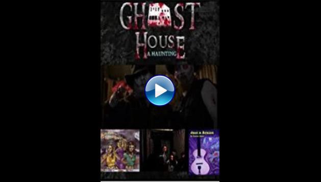 Ghost House: A Haunting (2018)