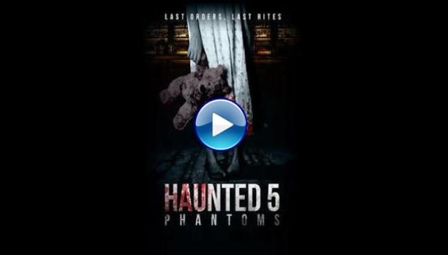 Haunted 5: Phantoms (2021)