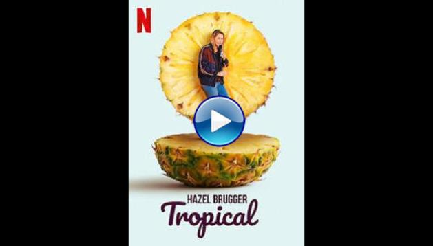 Hazel Brugger: Tropical (2020)