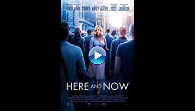 Here and Now (2018)