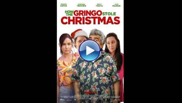 How the Gringo Stole Christmas (2023)