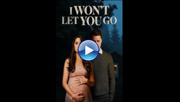 I Wont Let You Go (2022)