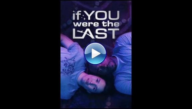 If You Were the Last (2023)