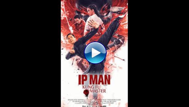 Ip Man: Kung Fu Master (2019)