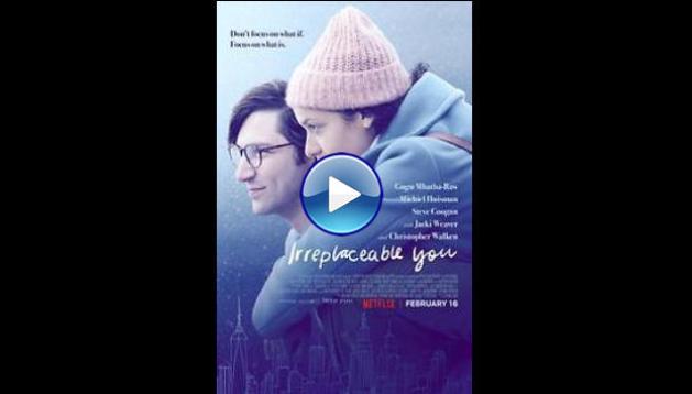 Irreplaceable You (2018)