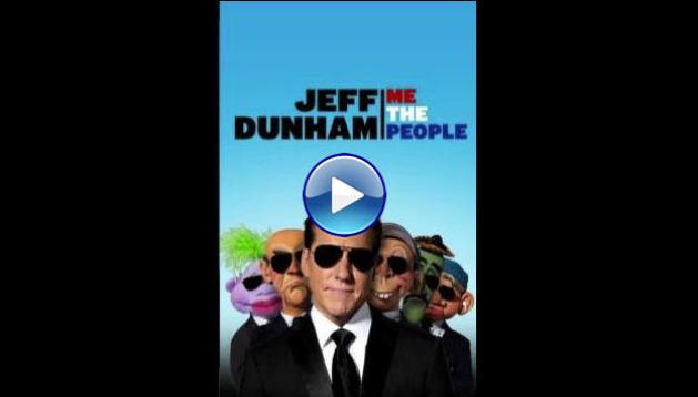 Jeff Dunham: Me the People (2022)