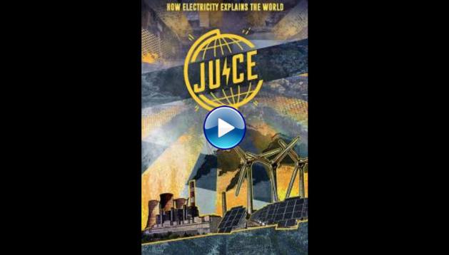 Juice: How Electricity Explains The World (2019)