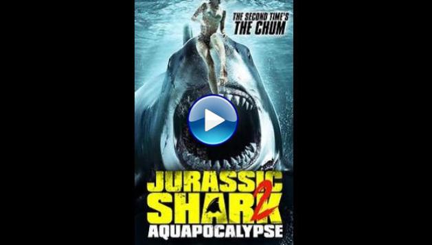 Jurassic Shark 2: Aquapocalypse (2021)