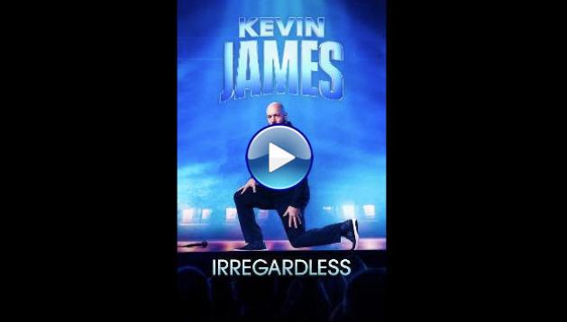 Kevin James: Irregardless (2024)