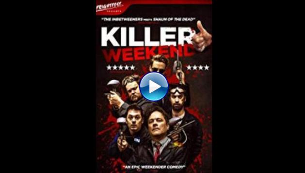 Killer Weekend (2018)