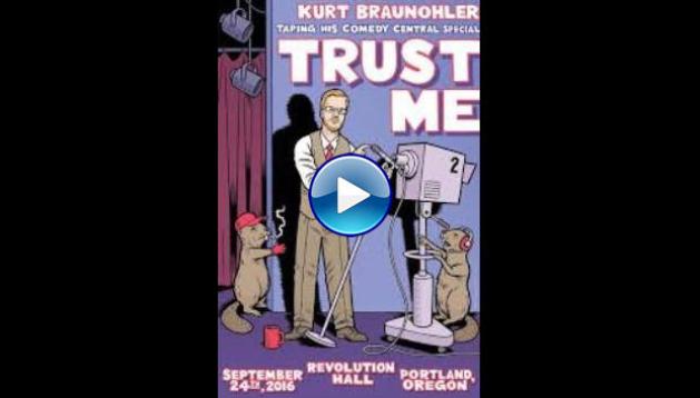 Kurt Braunohler: Trust Me (2017)