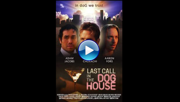 Last Call in the Dog House (2021)