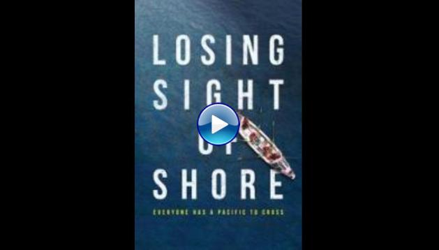 Losing Sight of Shore (2017)