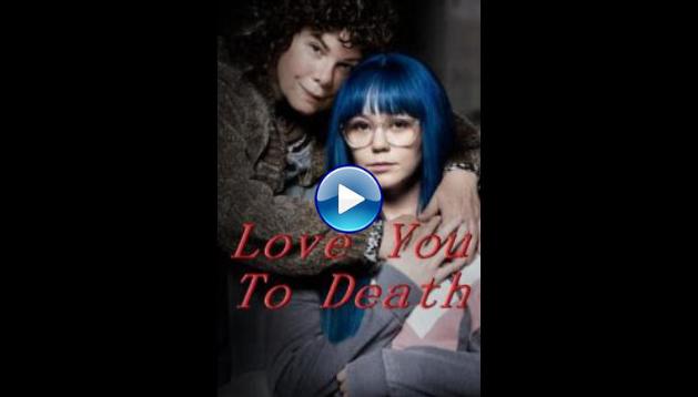 Love You To Death (2019)