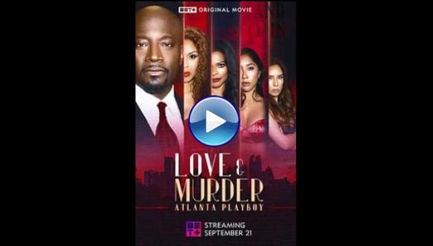 Love & Murder: Atlanta Playboy (2023)