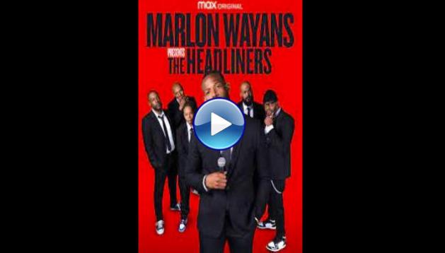 Marlon Wayans Presents: The Headliners (2022)