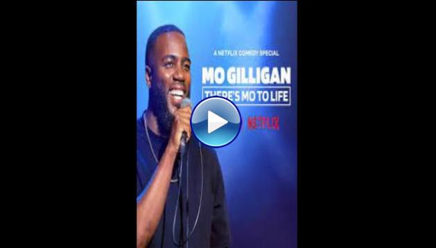 Mo Gilligan: There's Mo to Life (2022)