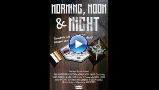 Morning, Noon & Night (2018)