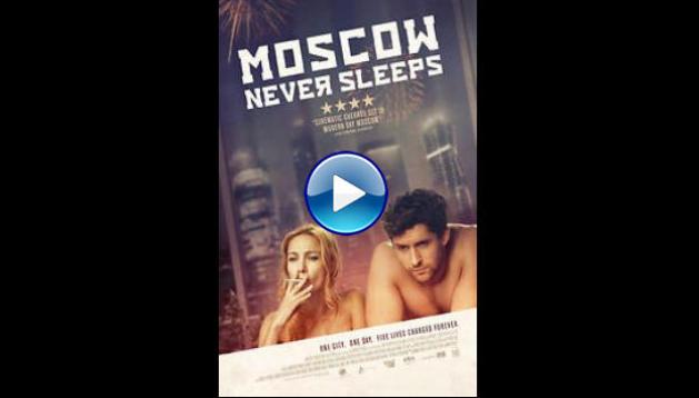 Moscow Never Sleeps (2019)