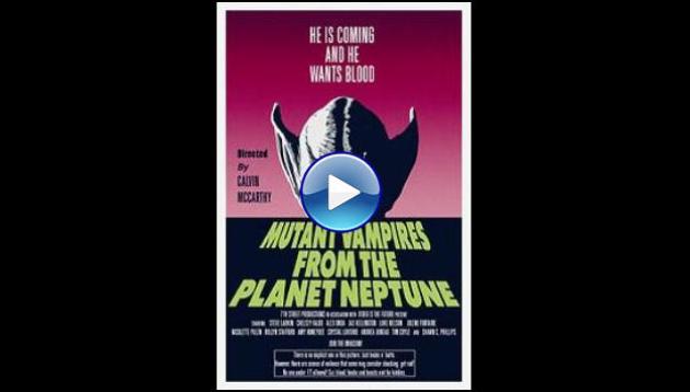 Mutant Vampires from the Planet Neptune (2021)