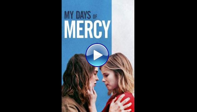 My Days of Mercy (2017)