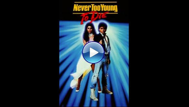 Never Too Young to Die (1986)