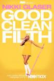 Nikki Glaser: Good Clean Filth (2022)