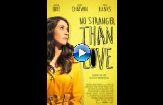 No Stranger Than Love (2015)